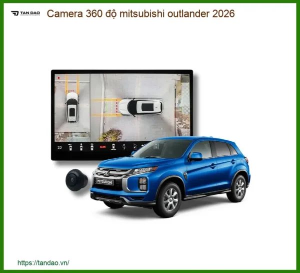 Camera 360 độ Mitsubishi Outlander 2026 - Địa Chỉ Lắp Đặt Chính Hãng TPHCM