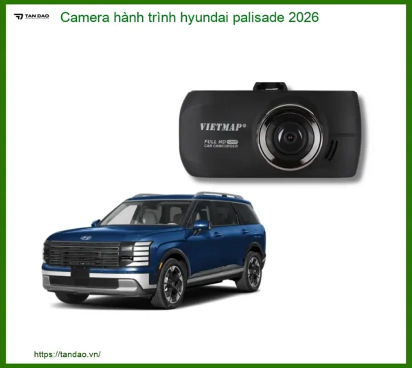 Camera Hành Trình Hyundai Palisade 2026 - Địa Chỉ Lắp Đặt Uy Tín TPHCM