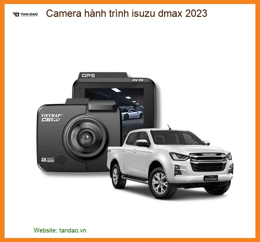 Camera hành trình Isuzu D-Max 2023 - Trung Tâm Lắp Đặt Uy Tín Giá Tốt TPHCM