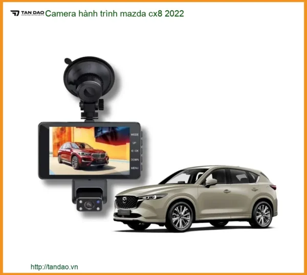 Camera Hành Trình Mazda CX8 2022 - Địa Chỉ Lắp Đặt Chính Hãng TPHCM