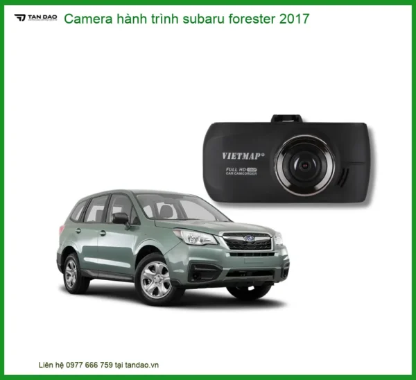Camera hành trình Subaru Forester 2017 - Địa Chỉ Lắp Đặt Chính Hãng TPHCM