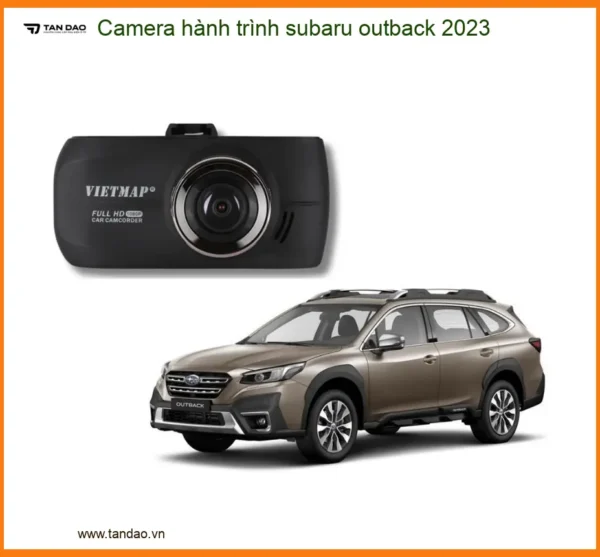 Camera hành trình Subaru Outback 2023 - Địa Chỉ Lắp Đặt Uy Tín TPHCM