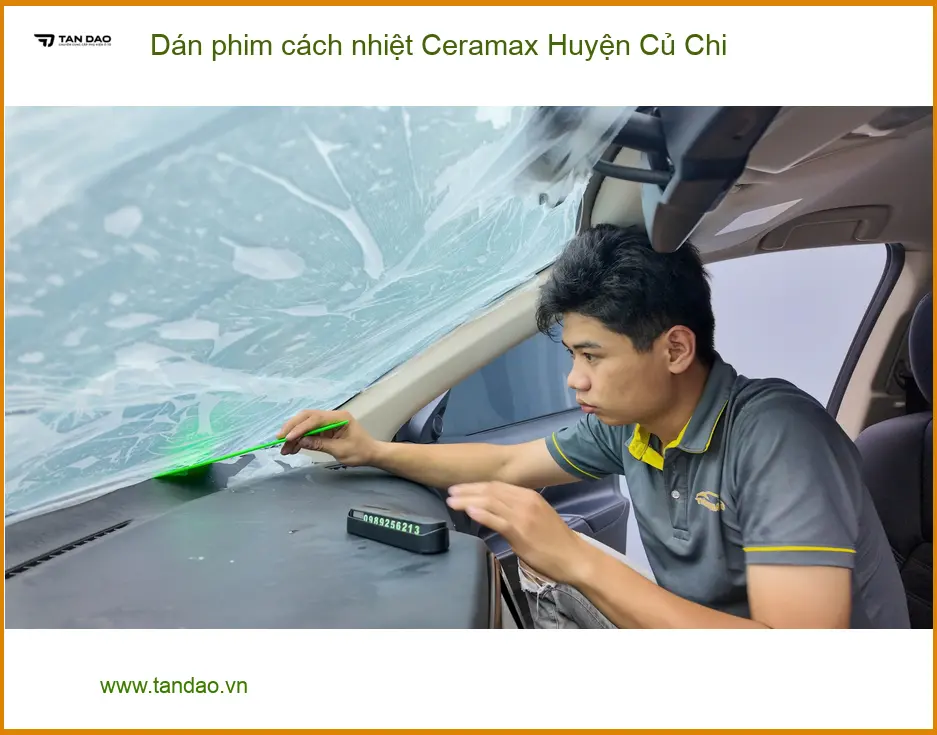 Trung Tâm Dán phim cách nhiệt Ceramax Huyện Củ Chi - Thi Công Chuyên Nghiệp