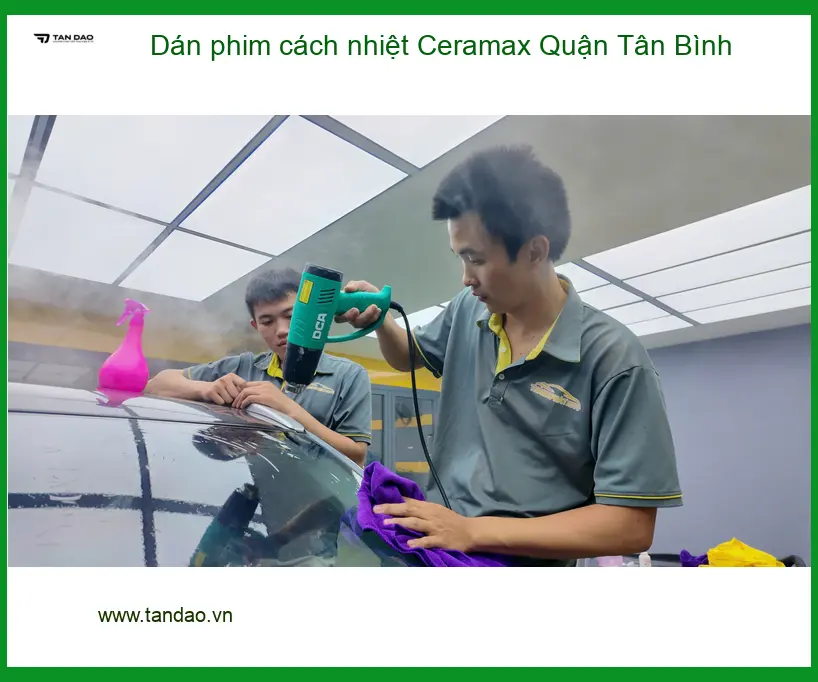 Trung Tâm Dán Phim Cách Nhiệt Ô Tô Ceramax Quận Tân Bình - Thi Công Chuyên Nghiệp