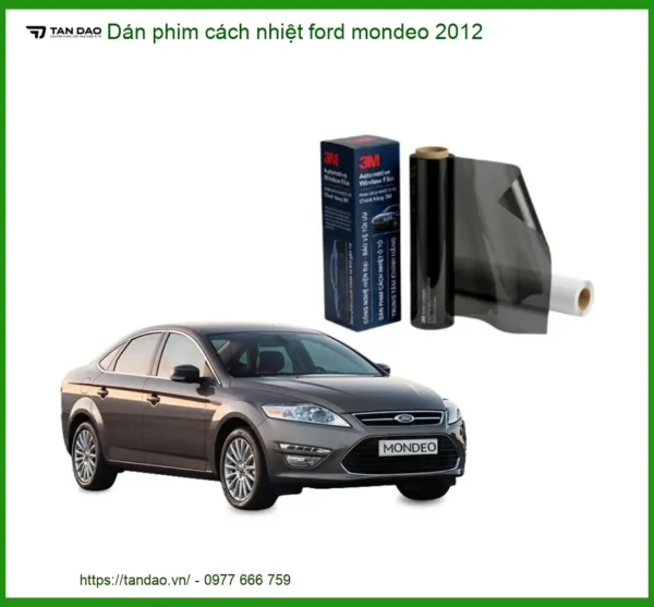 Dán Phim Cách Nhiệt Ford Mondeo 2012 - Địa Chỉ Lắp Đặt Uy Tín TPHCM