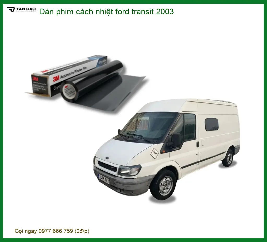 Dán phim cách nhiệt Ford Transit 2003 - Địa Chỉ Lắp Đặt Uy Tín TPHCM