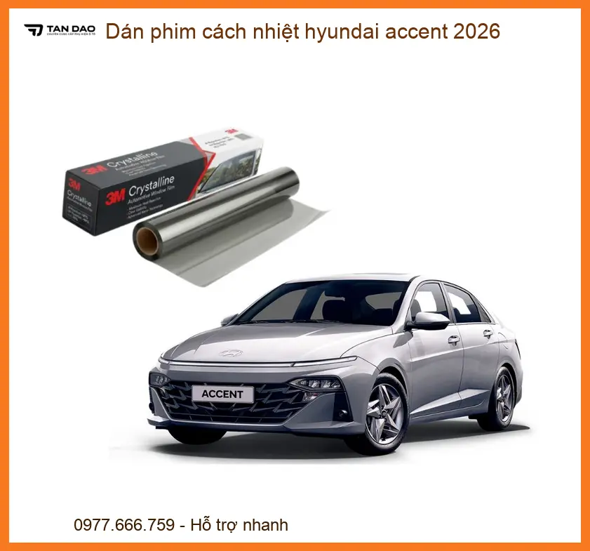 Dán phim cách nhiệt Hyundai Accent 2026 - Địa Chỉ Lắp Đặt Chính Hãng TPHCM