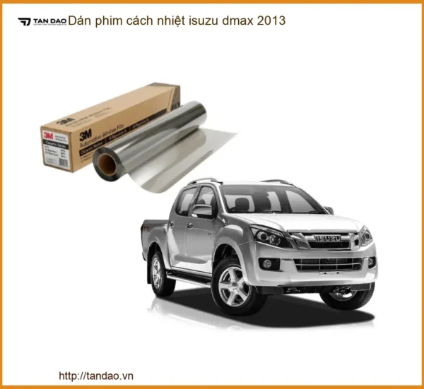 Dán phim cách nhiệt Isuzu Dmax 2013 - Địa Chỉ Lắp Đặt Uy Tín, Giá Tốt TPHCM