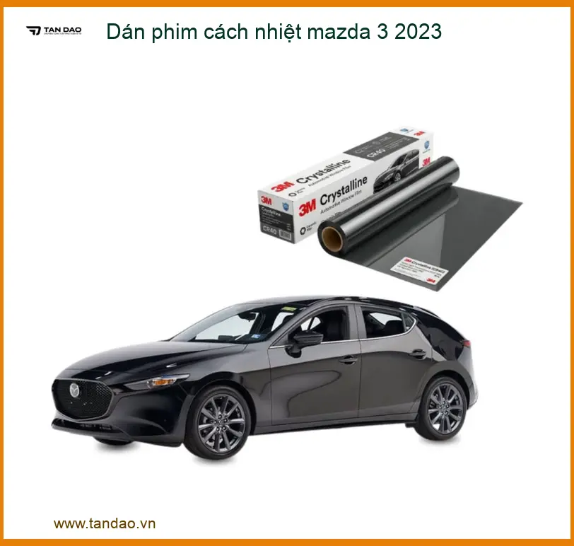 Dán Phim Cách Nhiệt Mazda 3 2023 - Địa Chỉ Lắp Đặt Chính Hãng TPHCM