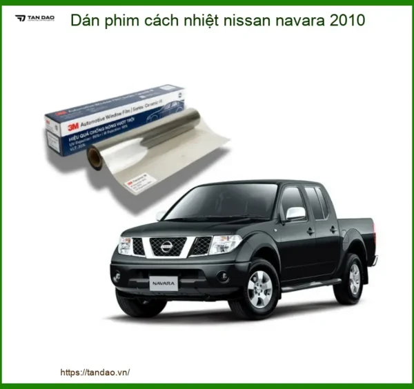 Dán Phim Cách Nhiệt Nissan Navara 2010 - Địa Chỉ Gắn Chính Hãng Giá Tốt TPHCM