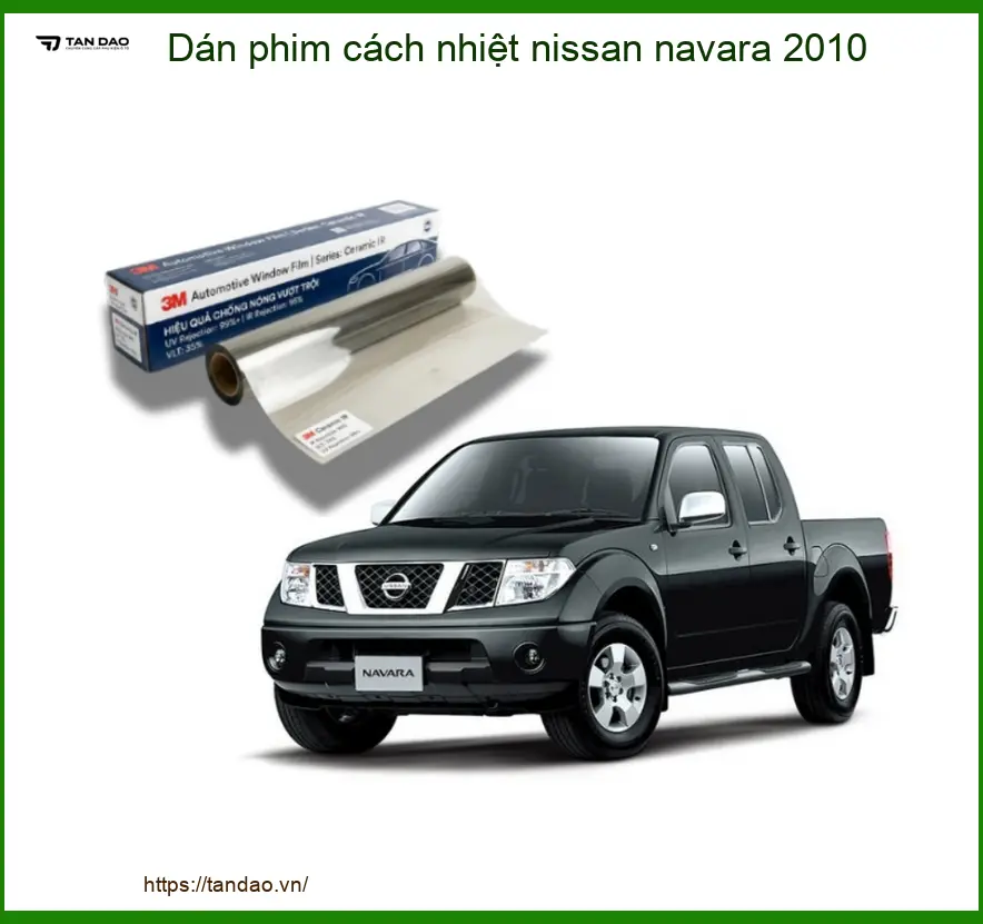 Dán Phim Cách Nhiệt Nissan Navara 2010 - Địa Chỉ Gắn Chính Hãng Giá Tốt TPHCM