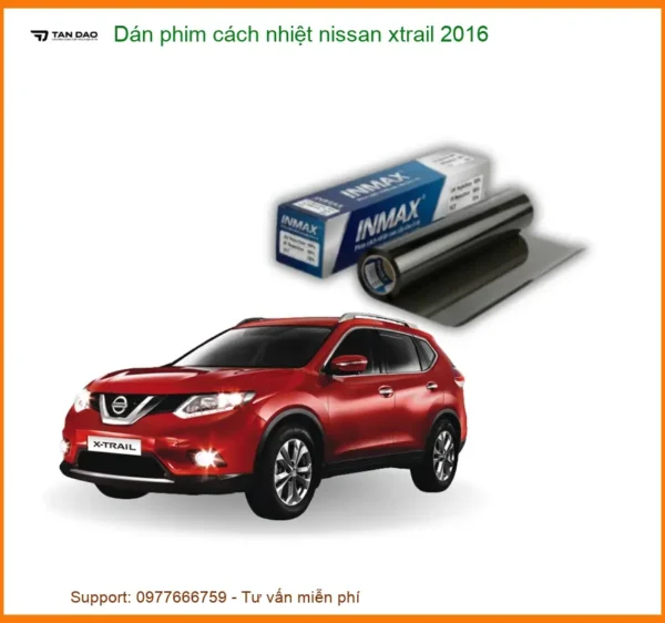 Dán Phim Cách Nhiệt Nissan X-Trail 2016 - Địa Chỉ Lắp Đặt Uy Tín TPHCM