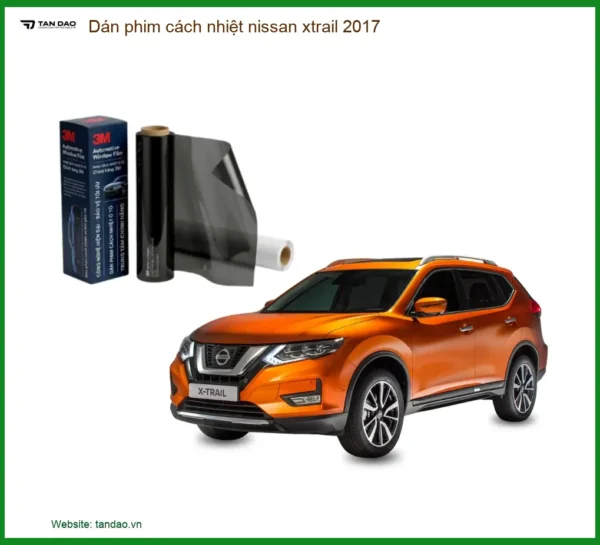 Dán Phim Cách Nhiệt Nissan X-Trail 2017 - Địa Chỉ Lắp Đặt Chính Hãng TPHCM