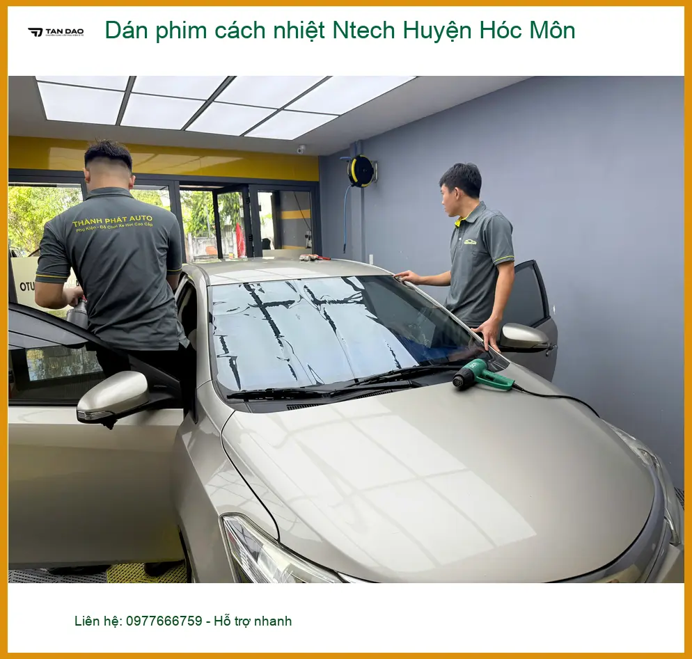 Địa Chỉ Dán Phim Cách Nhiệt Ô Tô Ntech Huyện Hóc Môn - Giá Tốt TPHCM