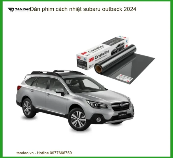 Dán Phim Cách Nhiệt Subaru Outback 2024 - Địa Chỉ Lắp Đặt Chính Hãng TPHCM