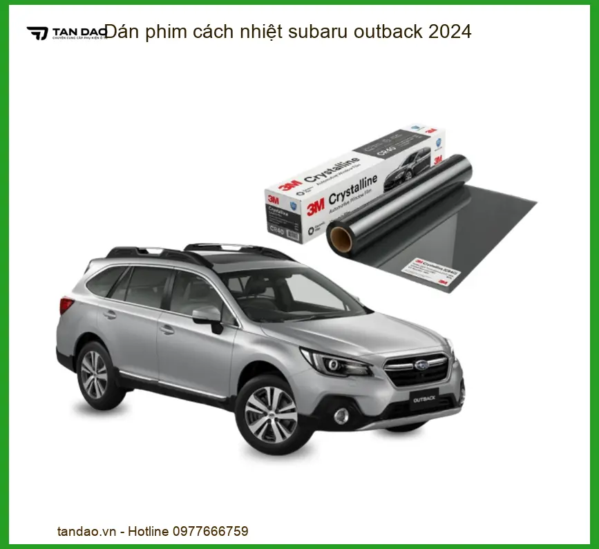 Dán Phim Cách Nhiệt Subaru Outback 2024 - Địa Chỉ Lắp Đặt Chính Hãng TPHCM