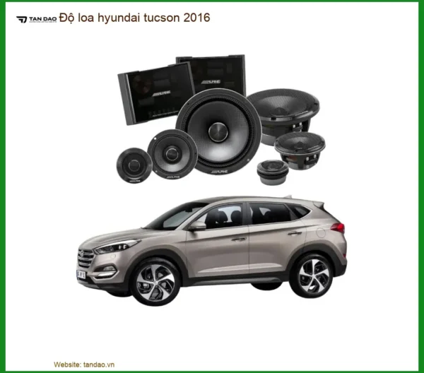 Độ loa Hyundai Tucson 2016 - Trung Tâm Nâng Cấp Loa Chính Hãng TPHCM