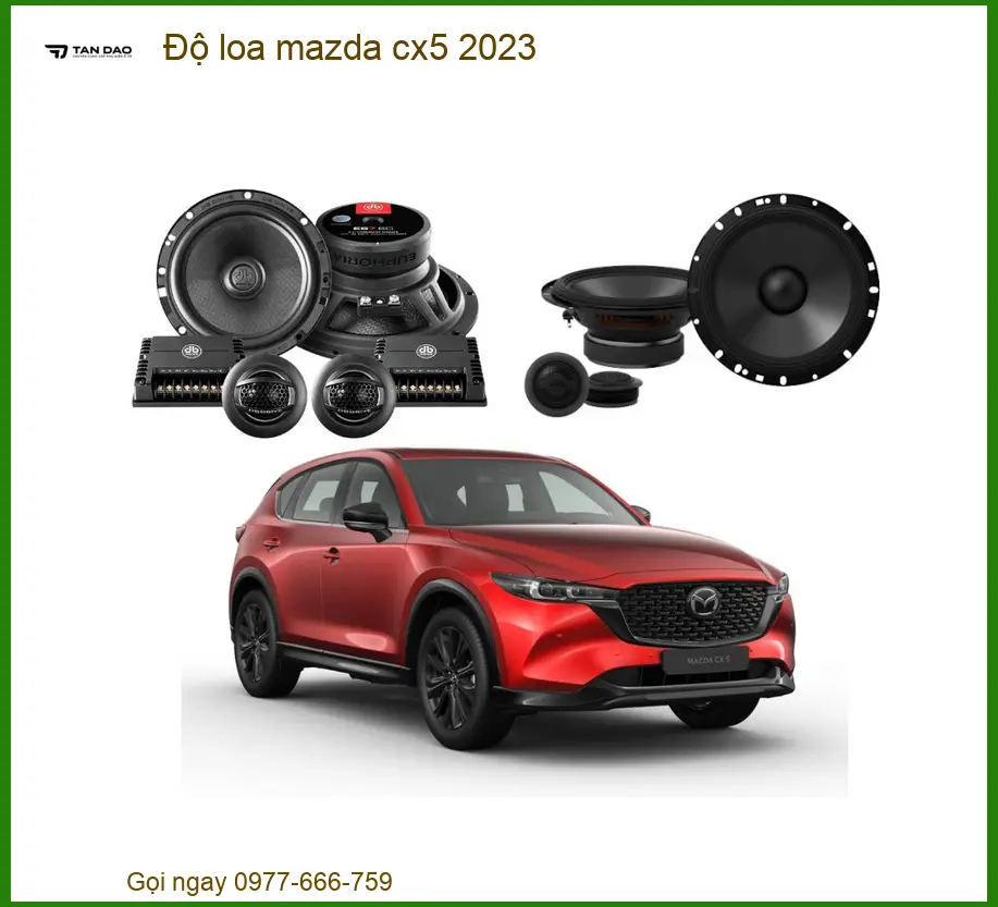 Nâng Cấp Âm Thanh Độ Loa Mazda CX5 2023 - Địa Chỉ Nâng Cấp Chính Hãng Giá Tốt TPHCM