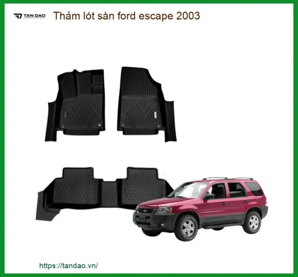 Thảm lót sàn ô tô Ford Escape 2003 - Trung Tâm Lắp Đặt Chính Hãng TPHCM