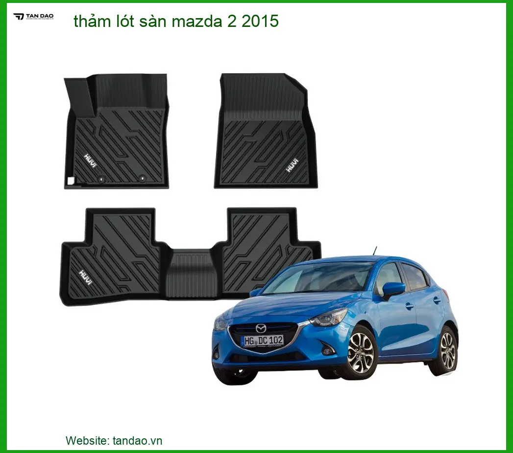 Thảm Lót Sàn Ô Tô Mazda 2 2015 Cao Cấp - Địa Chỉ Lắp Đặt Uy Tín TPHCM