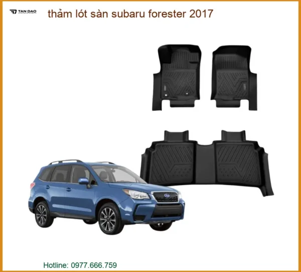 Thảm Lót Sàn Subaru Forester 2017 - Địa Chỉ Lắp Đặt Uy Tín TPHCM