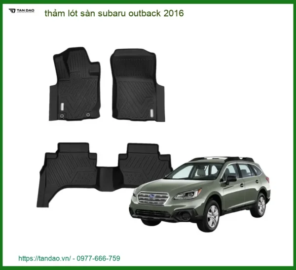 Thảm Lót Sàn Subaru Outback 2016 - Trung Tâm Lắp Đặt Chính Hãng TPHCM