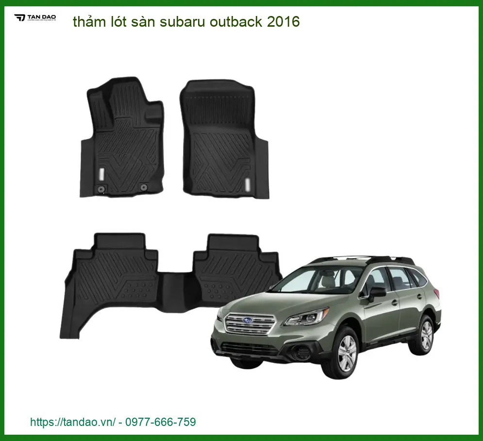 Thảm Lót Sàn Subaru Outback 2016 - Trung Tâm Lắp Đặt Chính Hãng TPHCM
