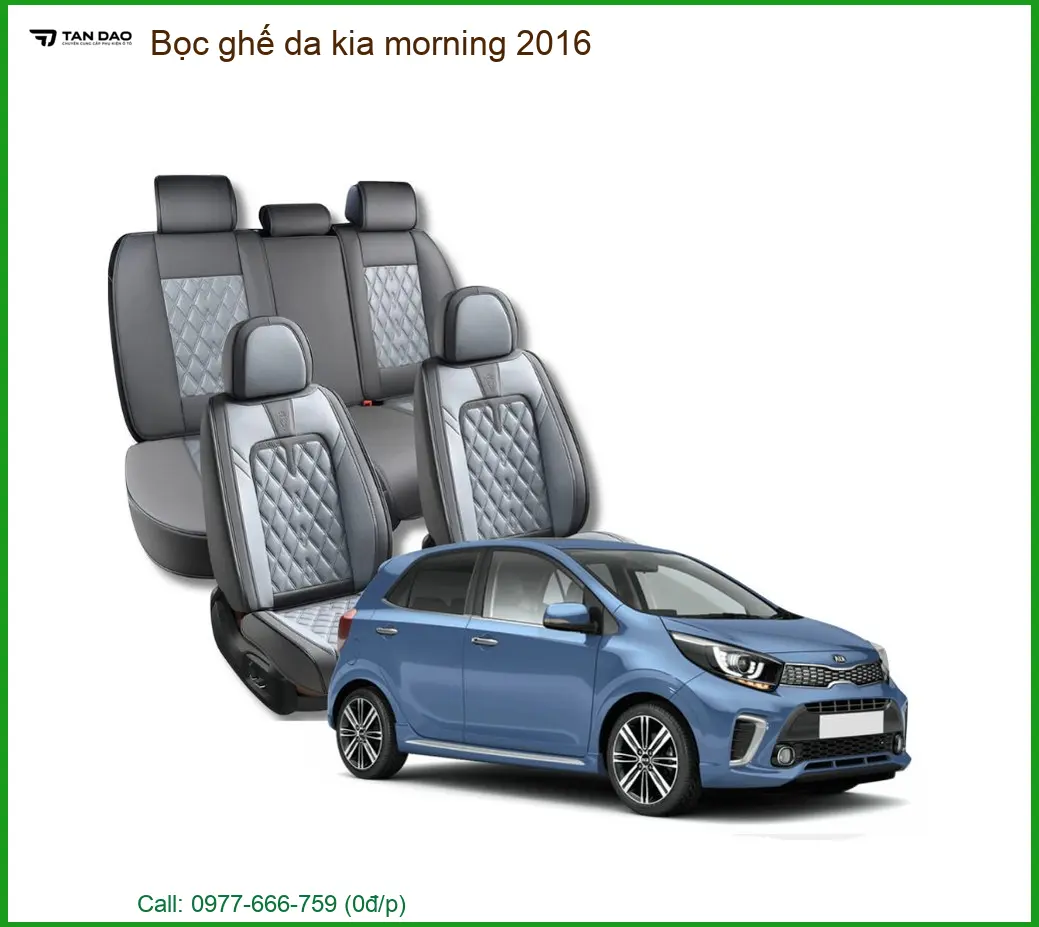 Bọc Ghế Da Kia Morning 2016 - Trung Tâm Lắp Đặt Chính Hãng Giá Tốt TPHCM