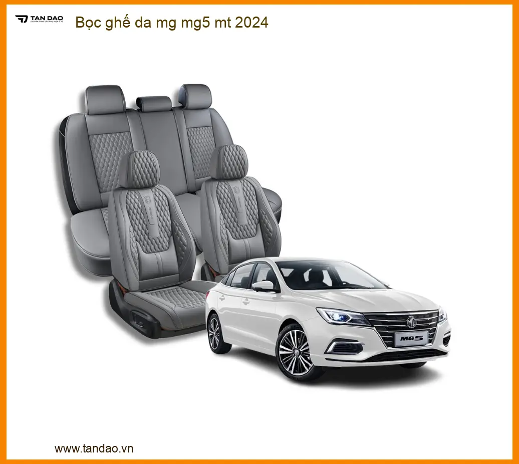 Bọc Ghế Da MG MG5 MT 2024 - Địa Chỉ Lắp Đặt Uy Tín Giá Tốt TPHCM