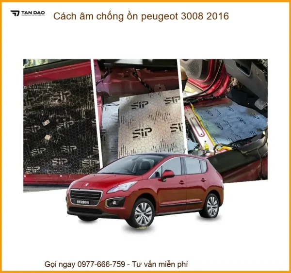 Cách âm chống ồn Peugeot 3008 2016 - Đơn Vị Thi Công Cách Âm Uy Tín TPHCM