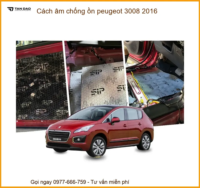 Cách âm chống ồn Peugeot 3008 2016 - Đơn Vị Thi Công Cách Âm Uy Tín TPHCM