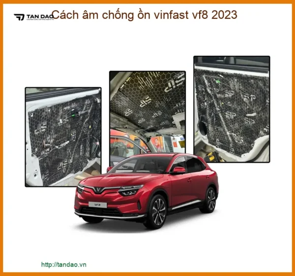 Cách âm chống ồn VinFast VF8 2023 - Địa Chỉ Lắp Đặt Uy Tín TPHCM