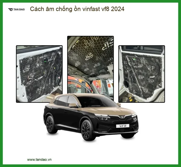 Cách âm chống ồn Vinfast VF8 2024 - Trung Tâm Thi Công Chính Hãng Giá Tốt TPHCM