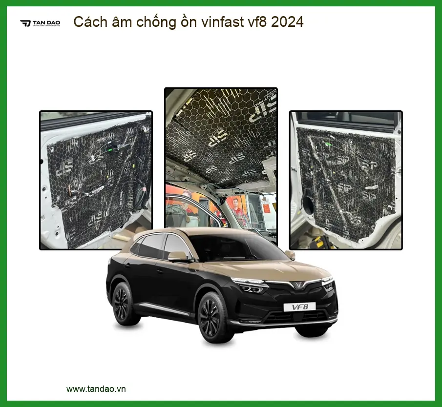 Cách âm chống ồn Vinfast VF8 2024 - Trung Tâm Thi Công Chính Hãng Giá Tốt TPHCM