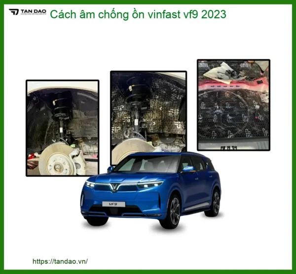 Cách âm chống ồn Vinfast VF9 2023 - Trung Tâm Thi Công Uy Tín TPHCM