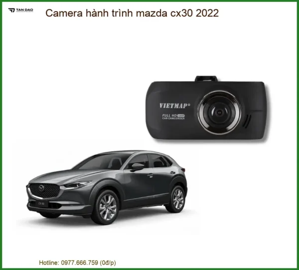 Camera hành trình Mazda CX30 2022 - Địa Chỉ Lắp Đặt Chính Hãng Uy Tín TPHCM