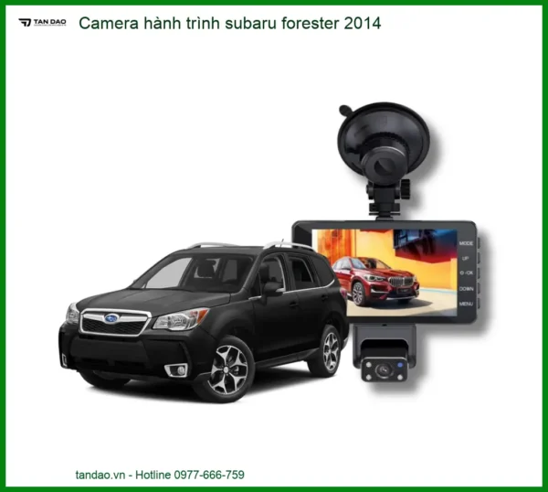 Camera hành trình Subaru Forester 2014 - Trung Tâm Lắp Đặt Chính Hãng TPHCM