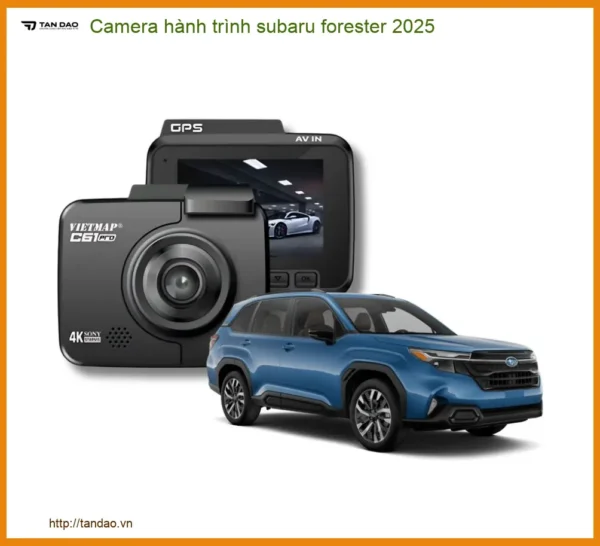 Camera hành trình Subaru Forester 2025 - Địa Chỉ Lắp Đặt Uy Tín TPHCM