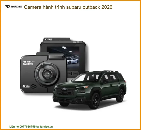 Camera hành trình Subaru Outback 2026 - Địa Chỉ Lắp Đặt Chính Hãng TPHCM