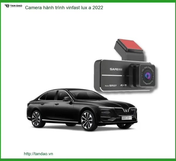 Camera hành trình Vinfast Lux A 2022 - Nơi Nâng Cấp Chính Hãng TPHCM