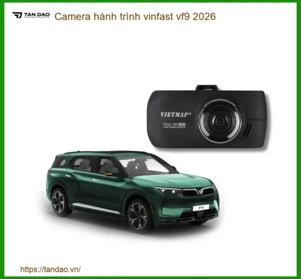 Camera Hành Trình Vinfast VF9 2026 - Trung Tâm Lắp Đặt Chính Hãng TPHCM