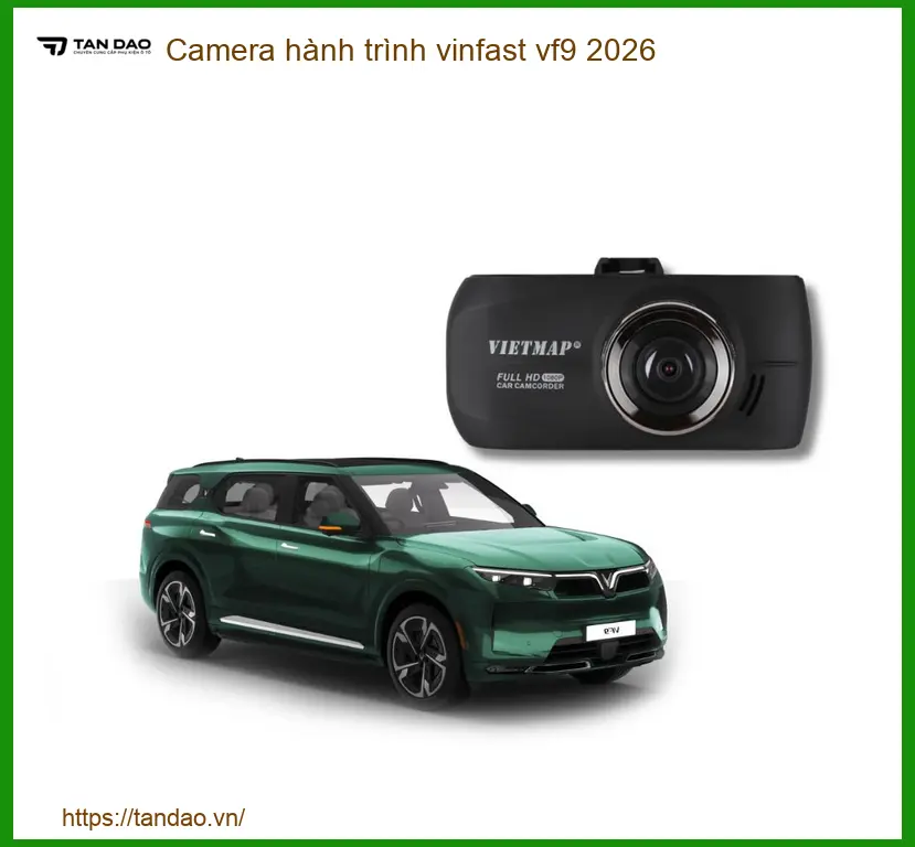 Camera Hành Trình Vinfast VF9 2026 - Trung Tâm Lắp Đặt Chính Hãng TPHCM