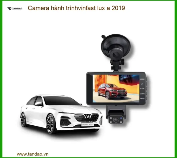Camera Hành Trình Vinfast Lux A 2019 - Trung Tâm Gắn Uy Tín TPHCM