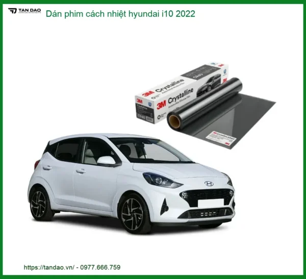 Dán Phim Cách Nhiệt Hyundai i10 2022 - Địa Chỉ Lắp Đặt Uy Tín TPHCM