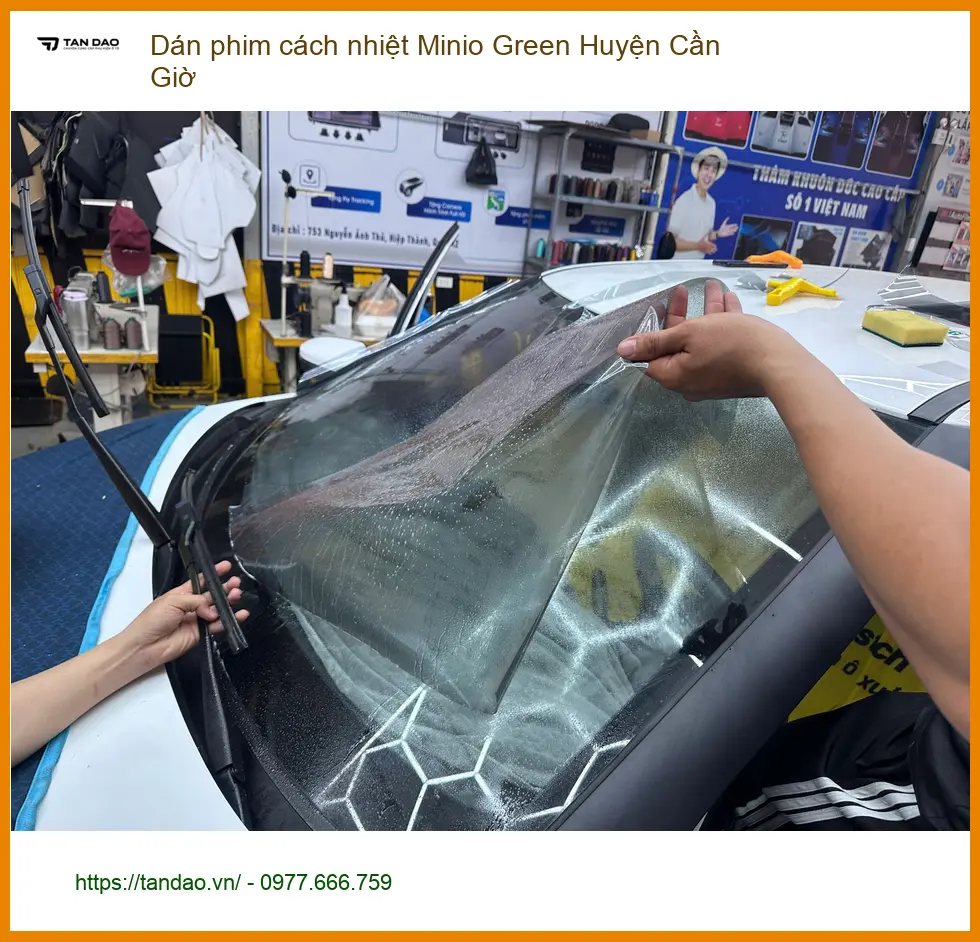 Trung Tâm Dán Phim Cách Nhiệt Ô Tô Minio Green Huyện Cần Giờ - Giá Tốt TPHCM