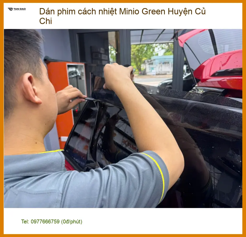 Nơi Dán Phim Cách Nhiệt Ô Tô Minio Green Huyện Củ Chi - Giá Tốt TPHCM ảnh thực tế 3
