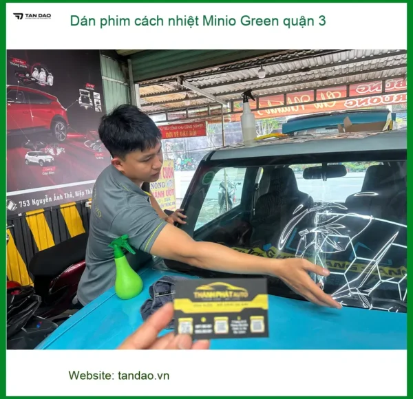 Trung Tâm Dán Phim Cách Nhiệt Ô Tô Minio Green quận 3 - Giá Tốt TPHCM
