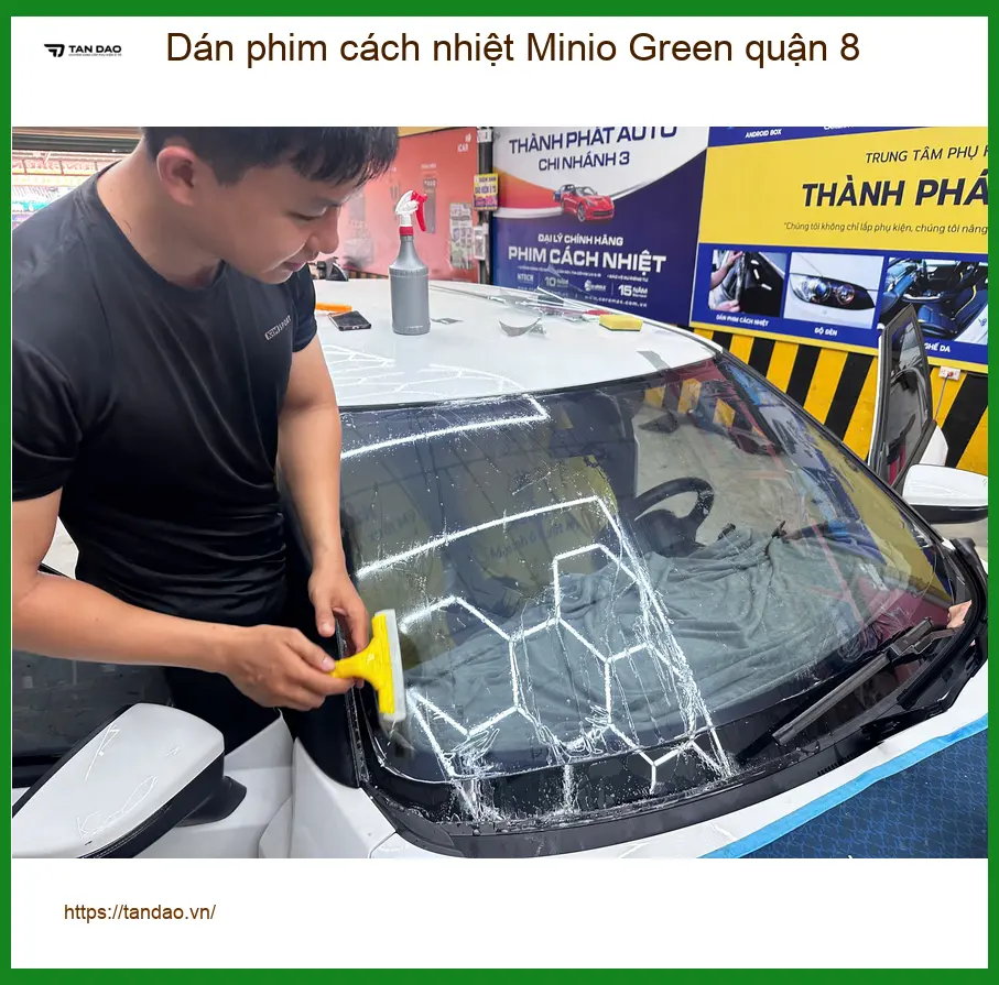 Địa Chỉ Dán Phim Cách Nhiệt Ô Tô Minio Green tại Quận 8 - Lắp Đặt Uy Tín TPHCM