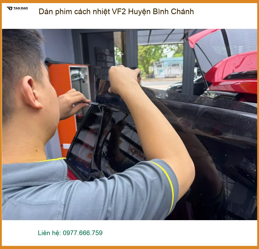 Nơi Dán Phim Cách Nhiệt Ô Tô phim cách nhiệt VF2 Huyện Bình Chánh - Giá Tốt TPHCM