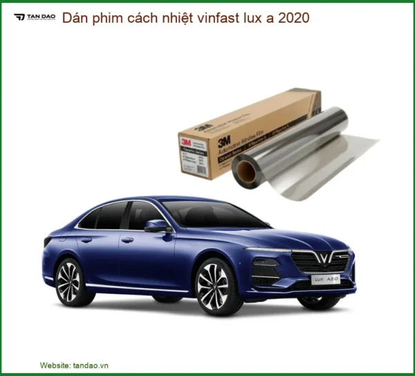 Dán Phim Cách Nhiệt Vinfast Lux A 2020 - Nơi Lắp Đặt Giá Tốt TPHCM